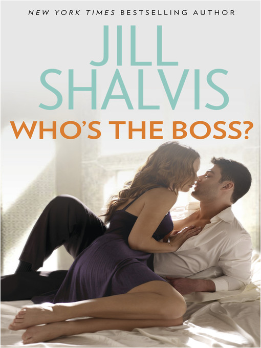 Title details for WHO'S THE BOSS? by Jill Shalvis - Wait list